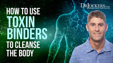How to Use Toxin Binders to Cleanse the Body