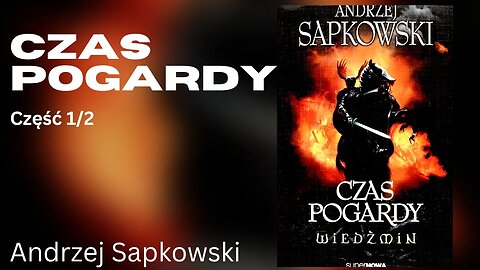 Czas pogardy, Część 1/2, Cykl: Wiedźmin Geralt z Rivii (tom 4) - Andrzej Sapkowski