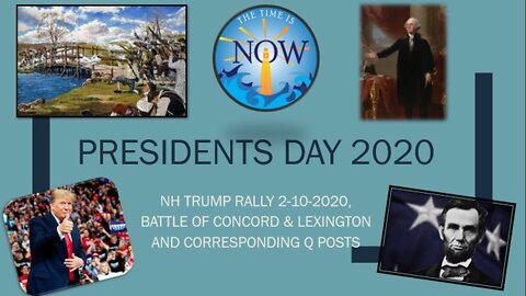 2/17/2020 - Presidents Day 2020: NH Trump Rally, Battle of Concord & Connected Q Posts