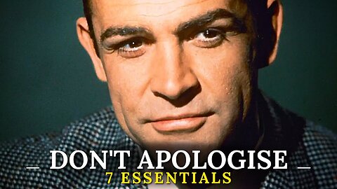 7 Things A Man Should NEVER Apologise For (RAW Truths...) HIGH Value Men self development