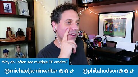 Why Do I Often See Multiple EP credits? - Screenwriting Tips & Advice from Writer Michael Jamin