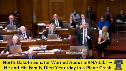 North Dakota Senator Warned About mRNA Jabs — He and His Family Died Yesterday in a Plane Crash