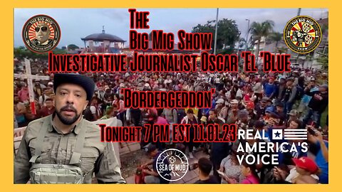 LIVE BORDER INVASION STREAM TONIGHT W/ RAV OSCAR EL BLUE ON THE BIG MIG |EP164