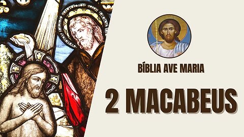 2 Macabeus - Fé, Perseverança e Coragem - Bíblia Ave Maria