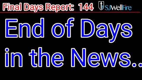 End of Days Crazy in the News, plus Dream Confirmation