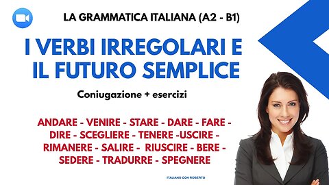 "3. Sfida Linguistica: Verbi Irregolari e FUTURO SEMPLICE. Coniugazioni + esempi"