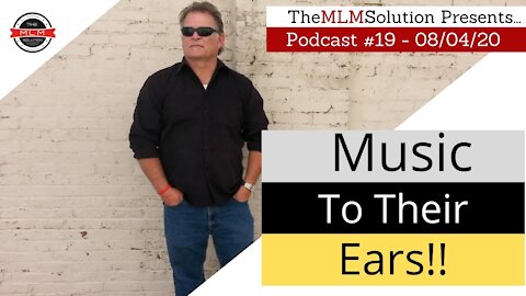 Podcast #19: How to ATTRACT high quality leads by using the Music 2 Their Ears Prospecting Message.