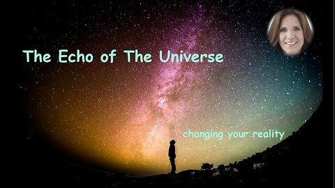 The Echo of The Universe