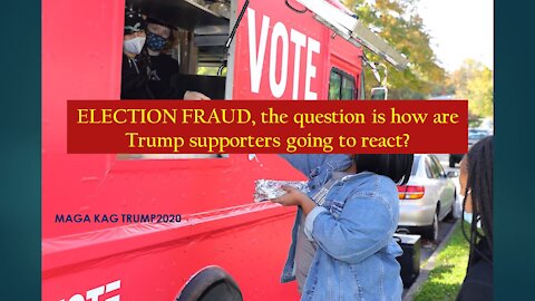 ELECTION FRAUD, the question is how are conservatives going to react? - KAG MAGA TRUMP2020