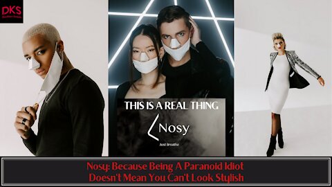 Nosy: Because Being A Paranoid Idiot Doesn't Mean You Can't Look Stylish