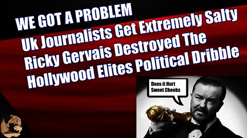 Uk Journalists Get Extremely Salty Ricky Gervais Destroyed The Hollywood Elites Political Dribble