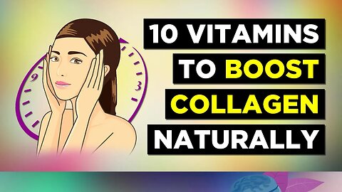 Top 10 Vitamins To Boost Collagen Production