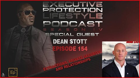 Dean Stott - Extractions, Private Security & Relationships (EPL Season 4 Podcast EP154🎙️)