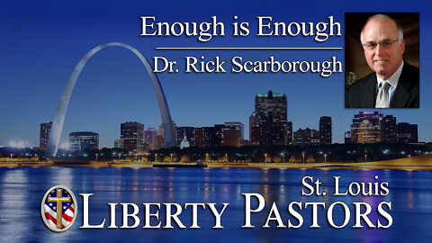 Dr. Rick Scarborough - Enough is Enough (Liberty Pastors)