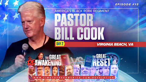 America's Black Robe Regiment | Pastor Bill Cook | The Great Reset Versus The Great ReAwakening
