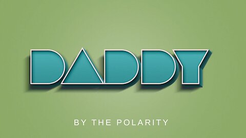 “Daddy” by The Polarity