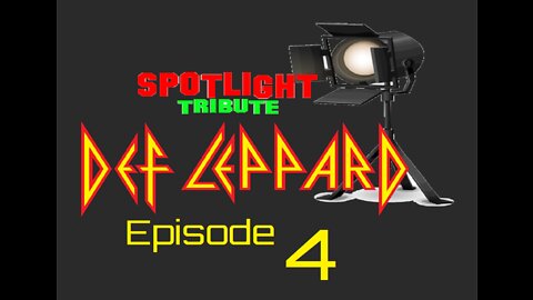 Def Leppard - Spotlight Tribute Episode