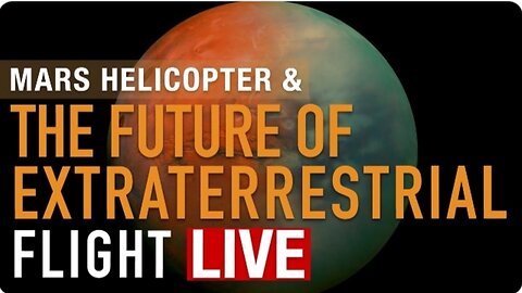 NASA Science Live: Mars Helicopter and the Future of Extraterrestrial Flight