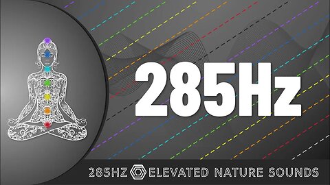 Elevate Your Vibration: Pure 285Hz Solfeggio Frequency for Healing and Transformation