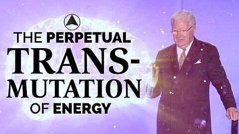 The Perpetual Transmutation of Energy | Bob Proctor
