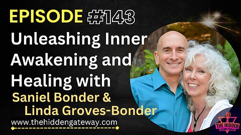 THG Episode 143 | Unleashing Inner Awakening & Healing with Saniel & Linda Bonder