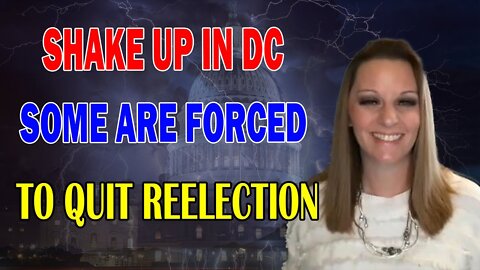 JULIE GREEN SHOCKING MESSAGE: [A SHAKE UP IN DC] SOME ARE FORCED TO ABANDON REELECTION