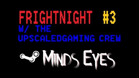 Fright Night (Part 3) - Minds Eyes [stop it TOM!]