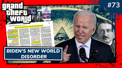 Grand Theft World Podcast 073 | Biden's New World Disorder