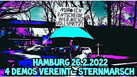 Hamburg 26.2.2022 - 4 Demos Vereint - Sternmarsch