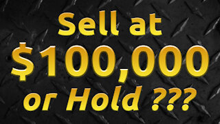 🔵 Bitcoin - SELL at $100,000 or HOLD THROUGH ???