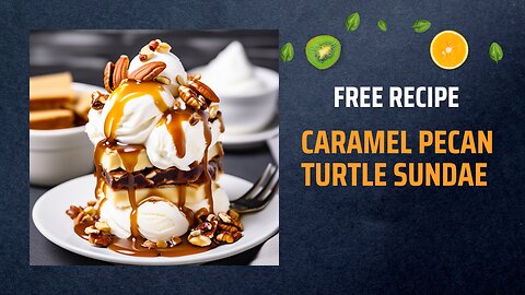 Free Caramel Pecan Turtle Sundae Recipe 🍨🐢🥄Free Ebooks +Healing Frequency🎵