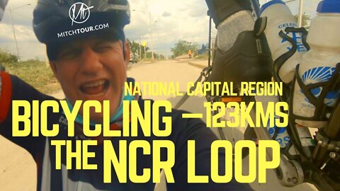 BICYCLING the NCR LOOP — 123 KMS (76 MILES) — Entertaining Adventure, w/Maps, & Directions