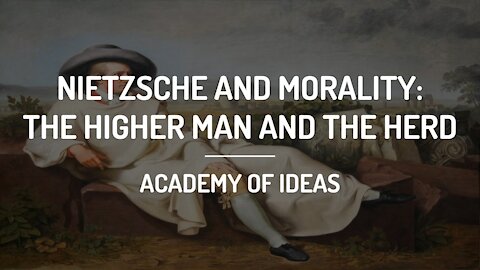 Nietzsche and Morality: The Higher Man and The Herd