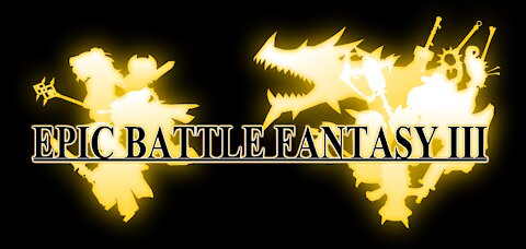 Epic Battle Fantasy 3 - My First Video!