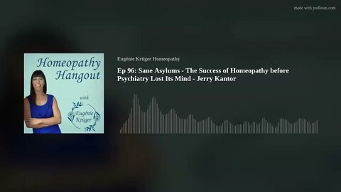 Ep 96: Sane Asylums - The Success of Homeopathy before Psychiatry Lost Its Mind - Jerry Kantor