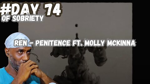 Day 74 Sobriety: Reflecting with Ren & Molly McKinna's 'Penitence' | Heartbreaks @RenMakesMusic