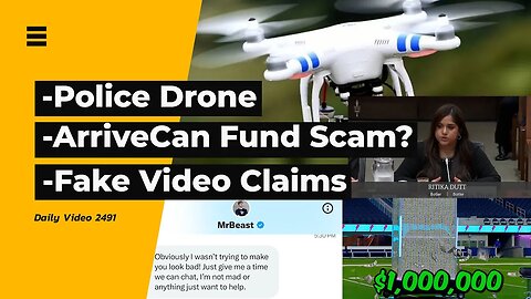 Police Drones To Chase Criminals, ArriveCan Money Trace, Mr. Beast Fake Video Claim