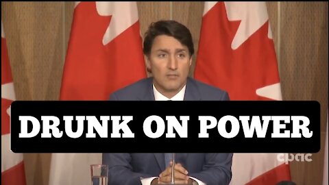 Justin Trudeau Drunk On Power! Prime Minister Justin Trudeau's "Canadaian Vaccine Mandates"