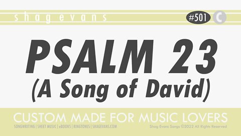 PSALM 23 (A Song of David) - A501C Piano, Vocal & Small Orchestra - Bible Song SHAG EVANS