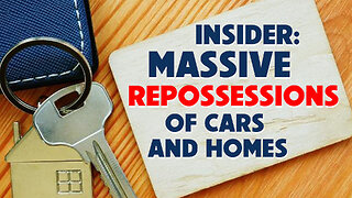 Insider: Massive Repossessions of Cars & Homes 04/25/2023