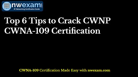 Top 6 Tips to Crack CWNP CWNA-109 Certification