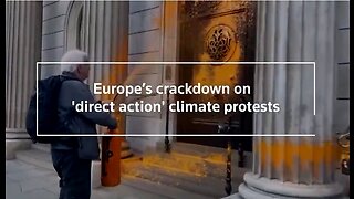 Europe cracks down on 'direct action' climate protests