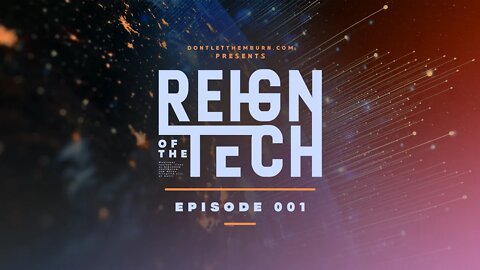 Reign of the Tech: Episode 001-The Mark of the Beast