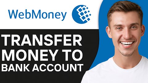 HOW TO WITHDRAW MONEY FROM WEBMONEY TO BANK ACCOUNT