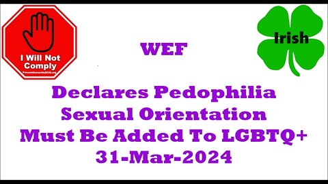 WEF Declares Pedophilia Sexual Orientation Must Be Added To LGBTQ+ 31-Mar-2024