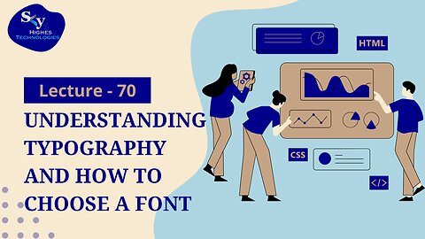 70. Understanding Typography and How to Choose a Font | Skyhighes | Web Development