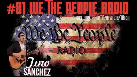 #81 We The People Radio - w/ Tino Sanchez - Fauci Kills Dogs Tino Saves Them