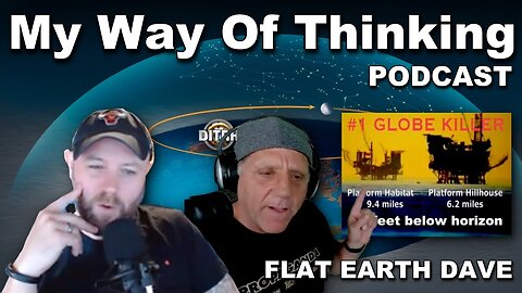 My Way Of Thinking Podcast w Flat Earth Dave
