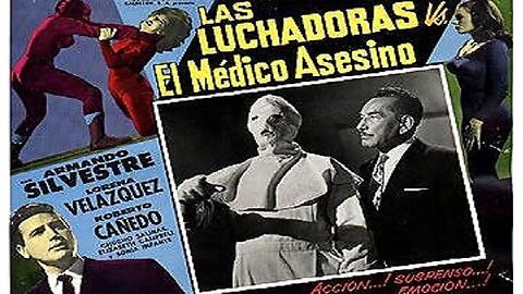 DOCTOR OF DOOM 1963 (Las Luchadoras vs El Médico Asesino) Mad Dr Transpants Brains FULL MOVIE in HD