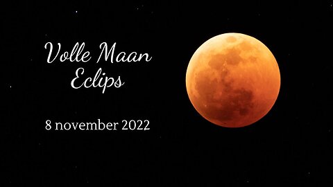 Volle maan in Stier - Maansverduistering - 8 november 2022